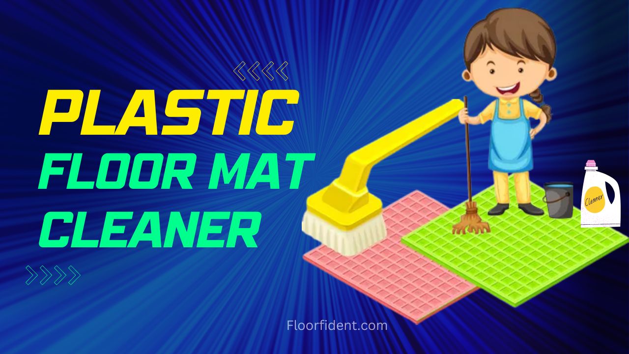 Best 5 Plastic Floor Mat Cleaners